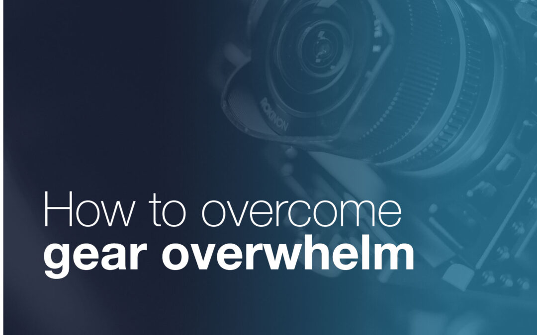 How to prevent gear overwhelm